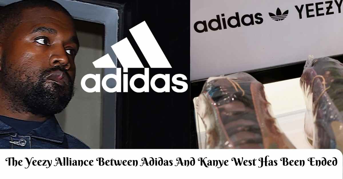 The Yeezy Alliance Between Adidas And Kanye West Has Been Ended