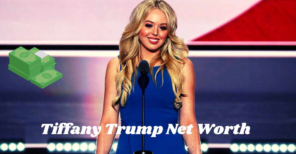 Tiffany Trump Net Worth