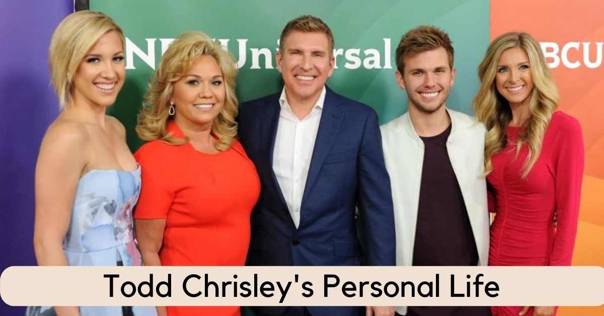 Todd Chrisley's Personal Life