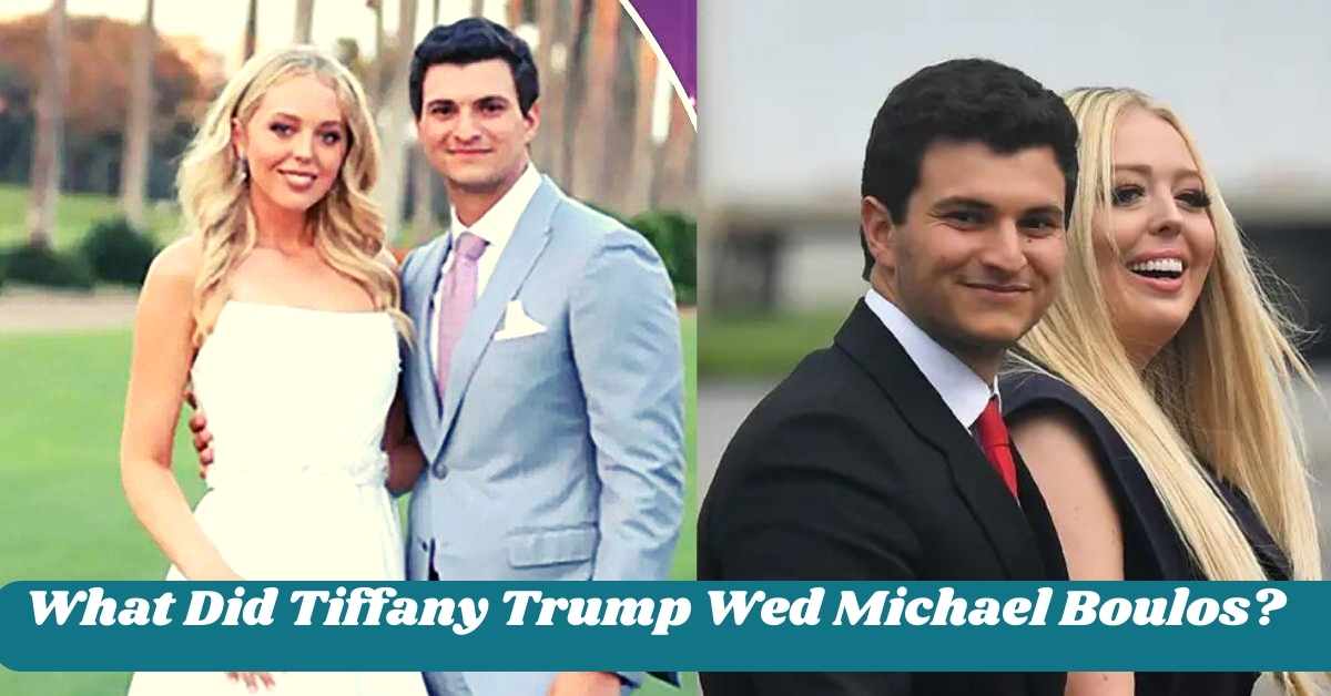 What Did Tiffany Trump Wed Michael Boulos?