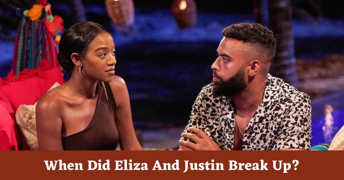 When Did Eliza And Justin Break Up?
