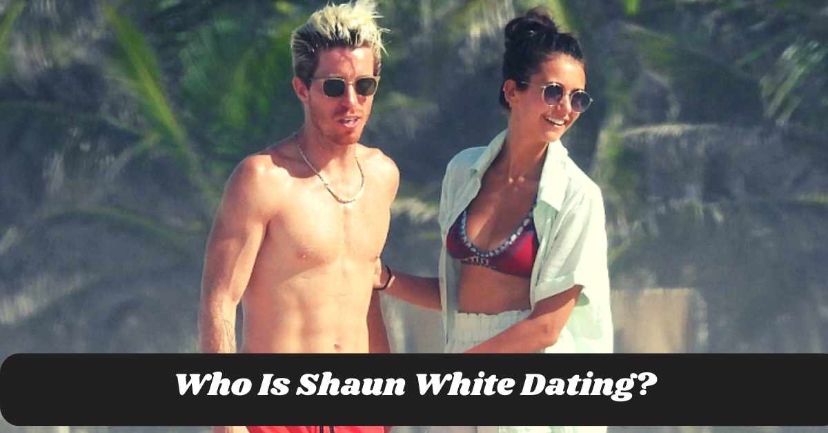 Who Is Shaun White Dating?