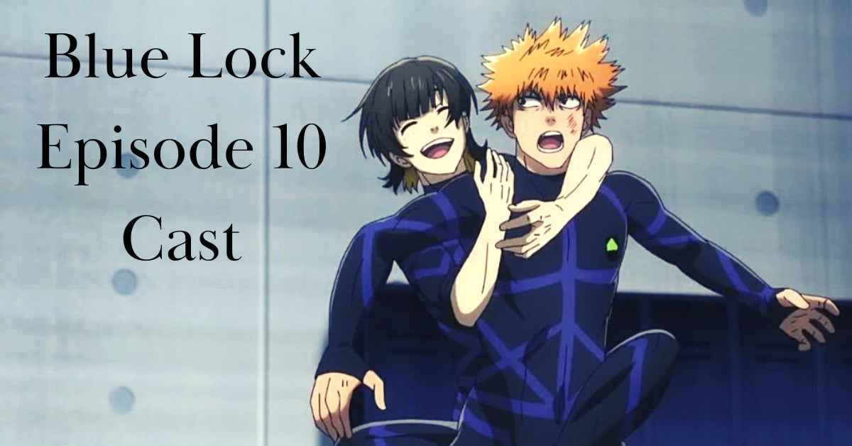 Blue Lock Episode 10 Cast