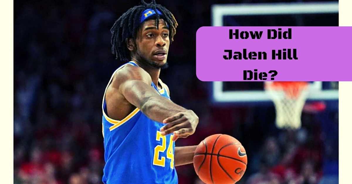 How Did Jalen Hill Die?