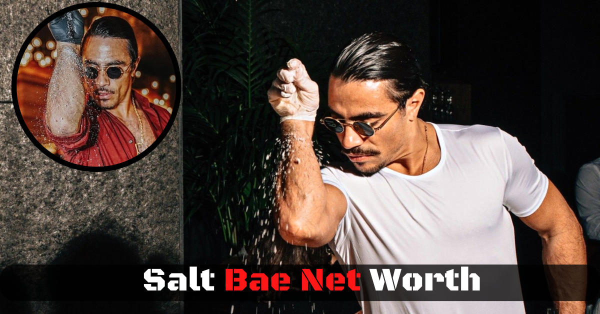 Salt Bae Net Worth 2022