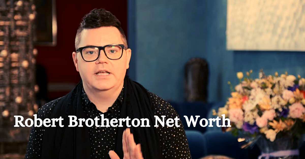Robert Brotherton Net Worth