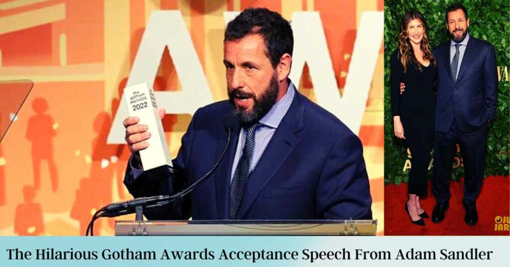 The Hilarious Gotham Awards Acceptance Speech From Adam Sandler