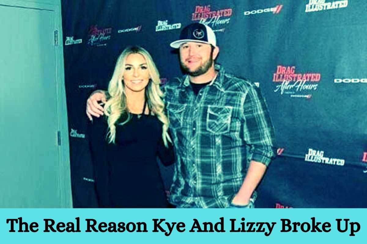 The Real Reason Kye And Lizzy Broke Up