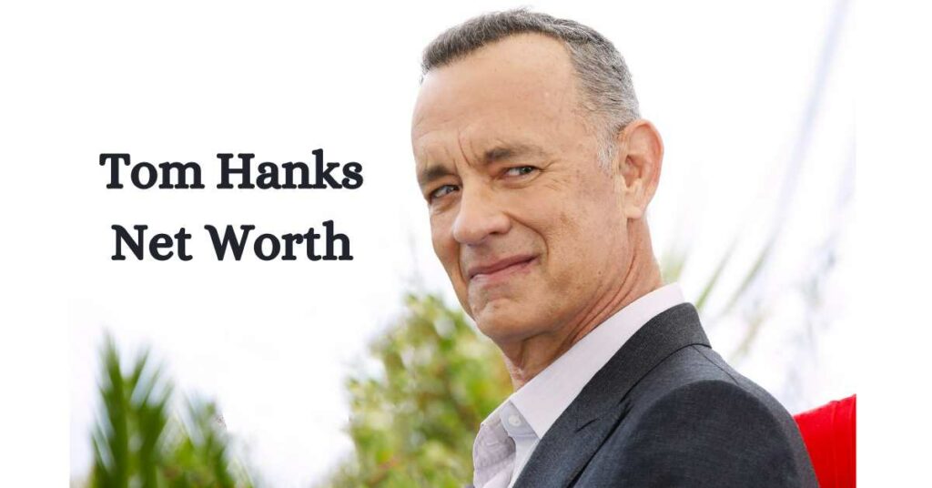 Tom Hanks Net Worth