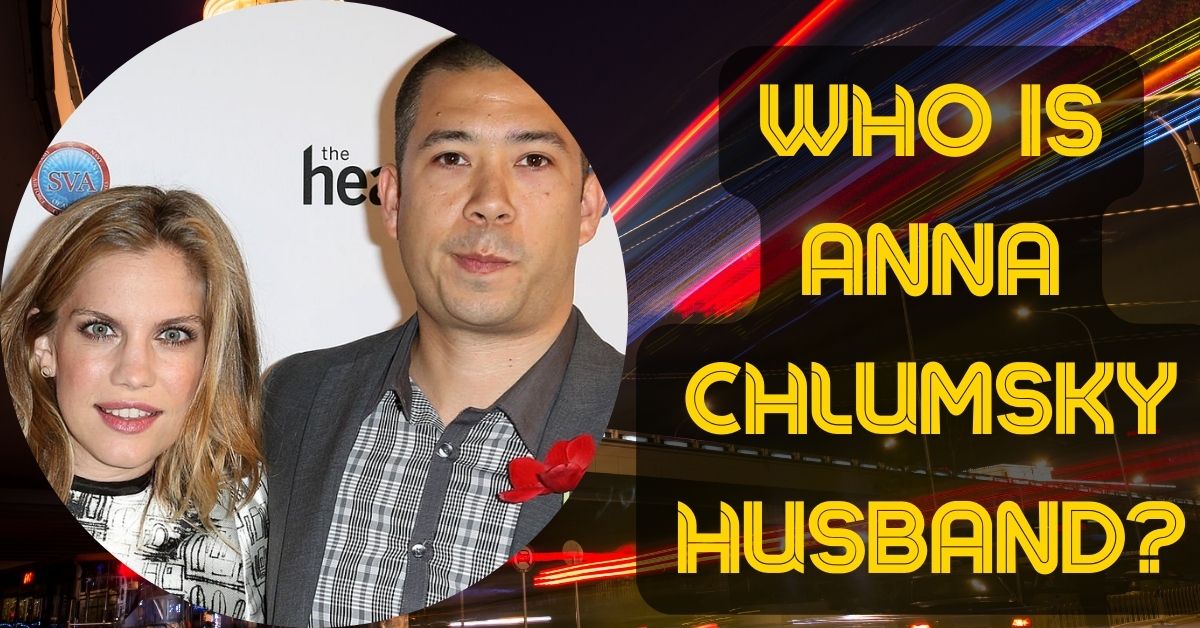 Who is Anna Chlumsky Husband?