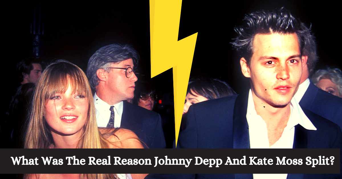 What Was The Real Reason Johnny Depp And Kate Moss Split?