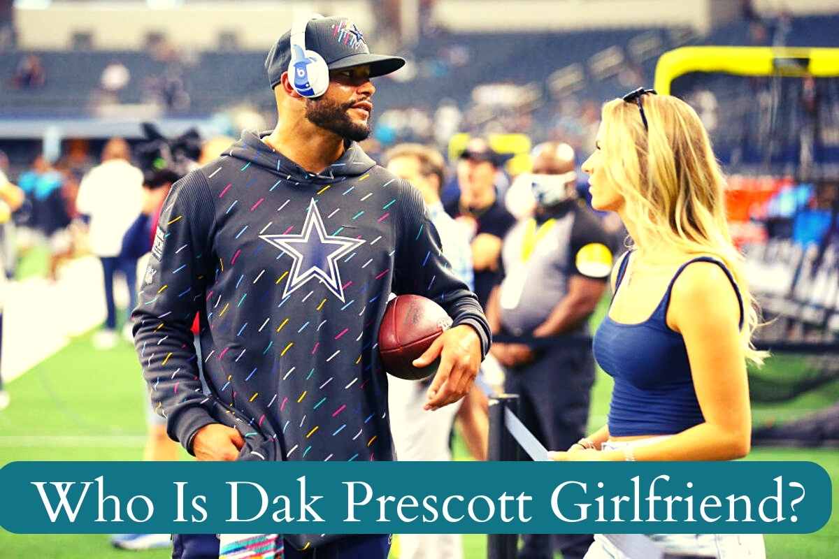 Who Is Dak Prescott Girlfriend?