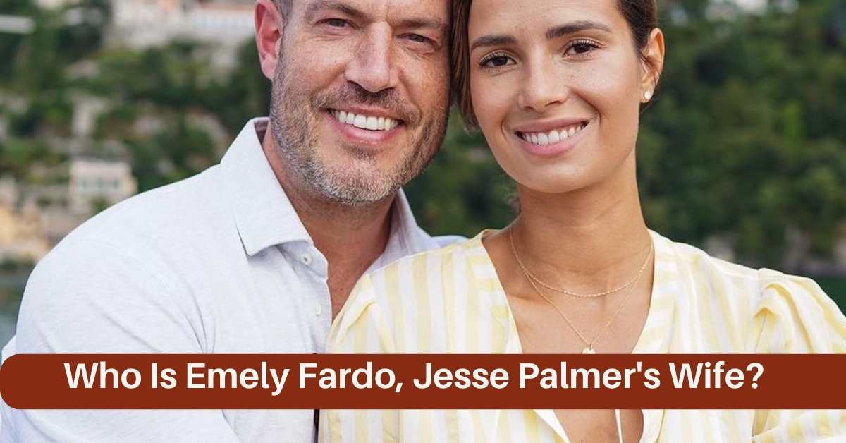 Who Is Emely Fardo, Jesse Palmer's Wife?