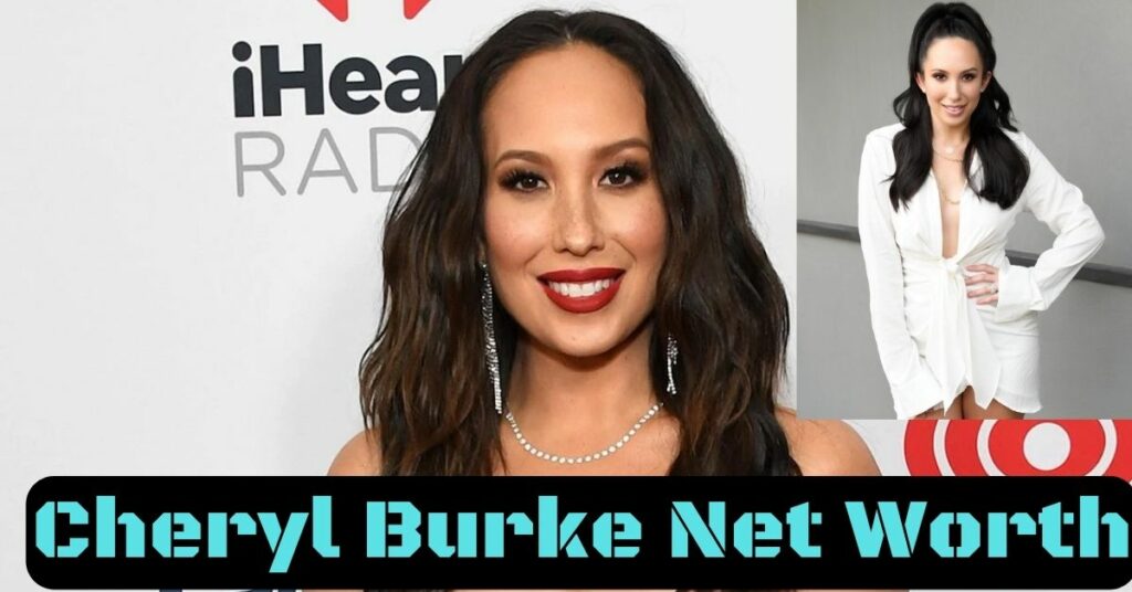 Cheryl Burke Net Worth