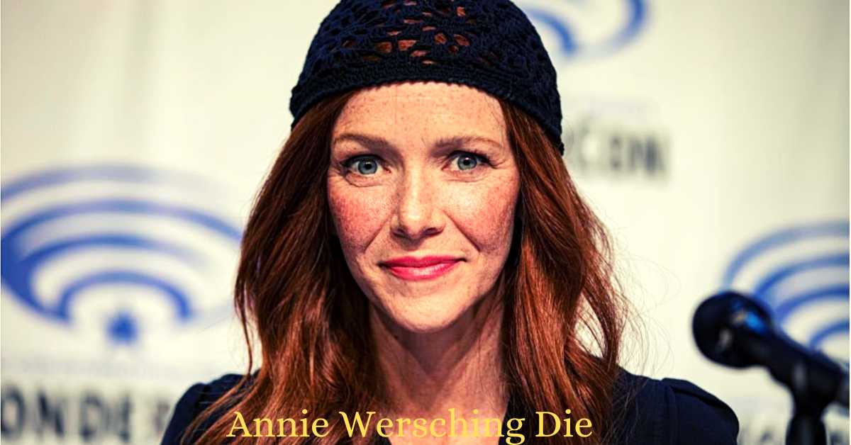 Annie Wersching Die