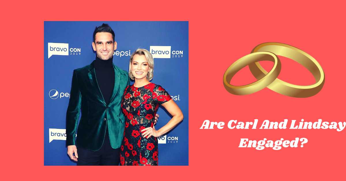 Are Carl And Lindsay Engaged?