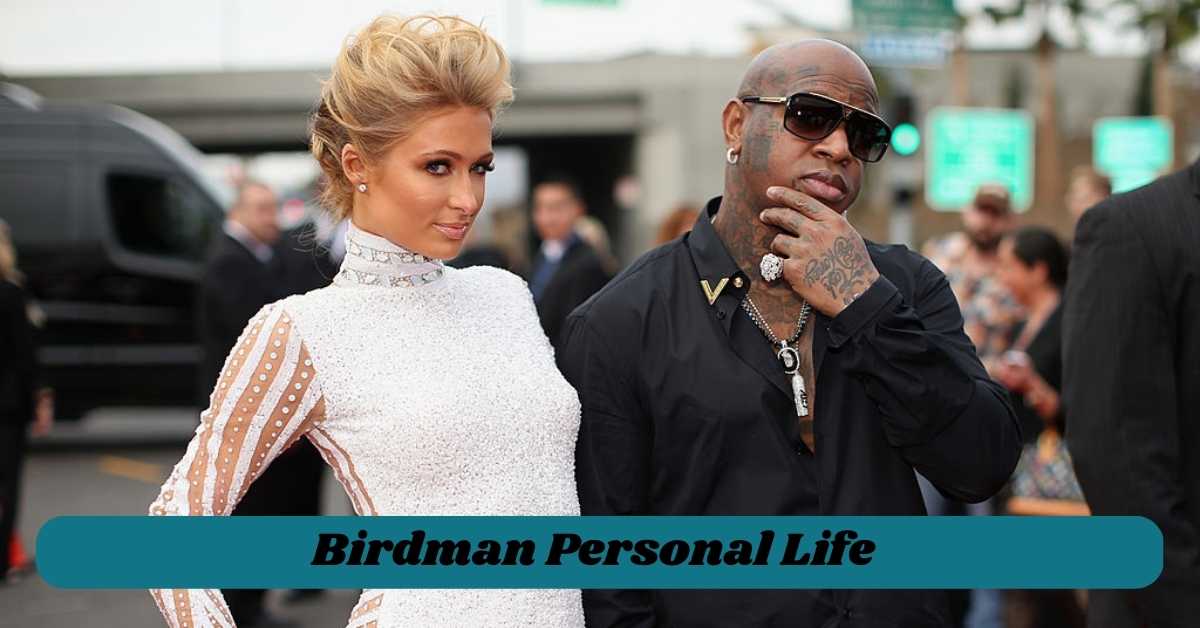 Birdman Personal Life