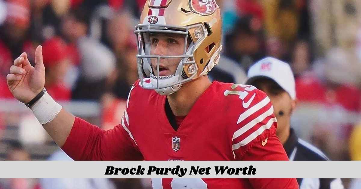 Brock Purdy Net Worth