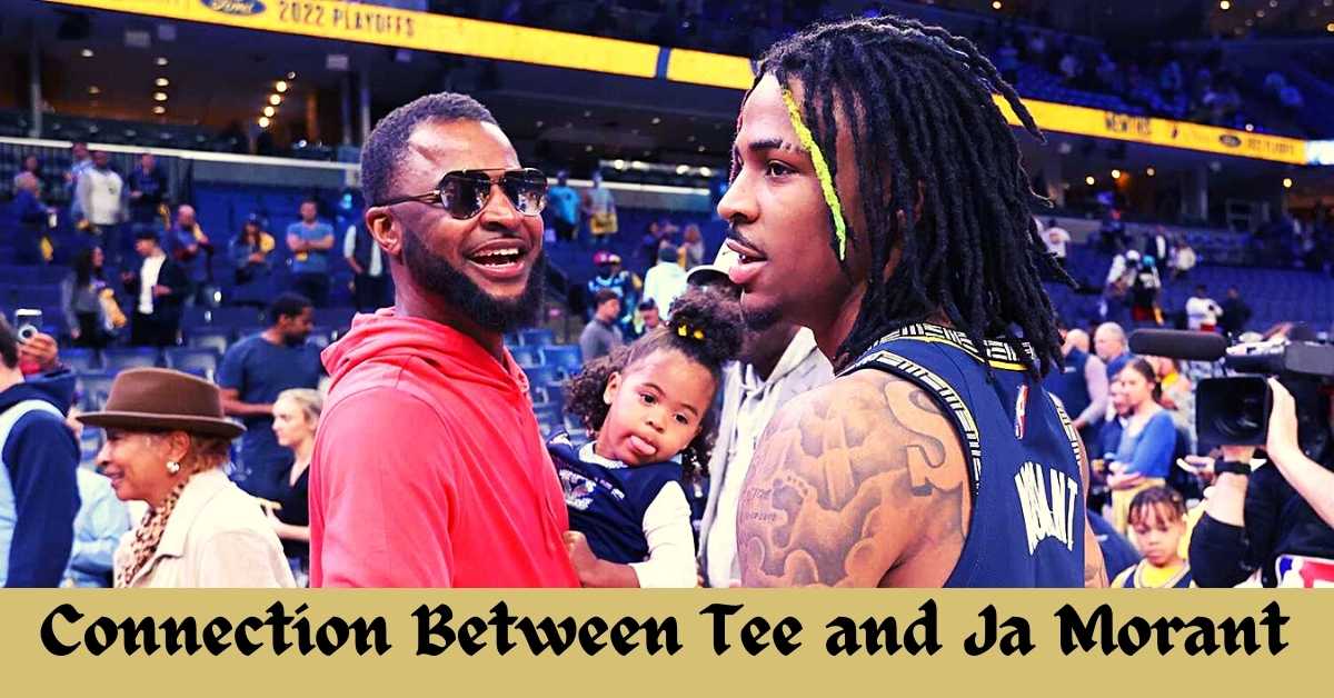 Connection Between Tee and Ja Morant