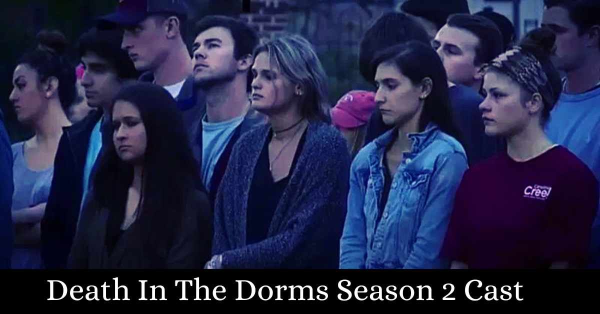 Death In The Dorms Season 2 Cast