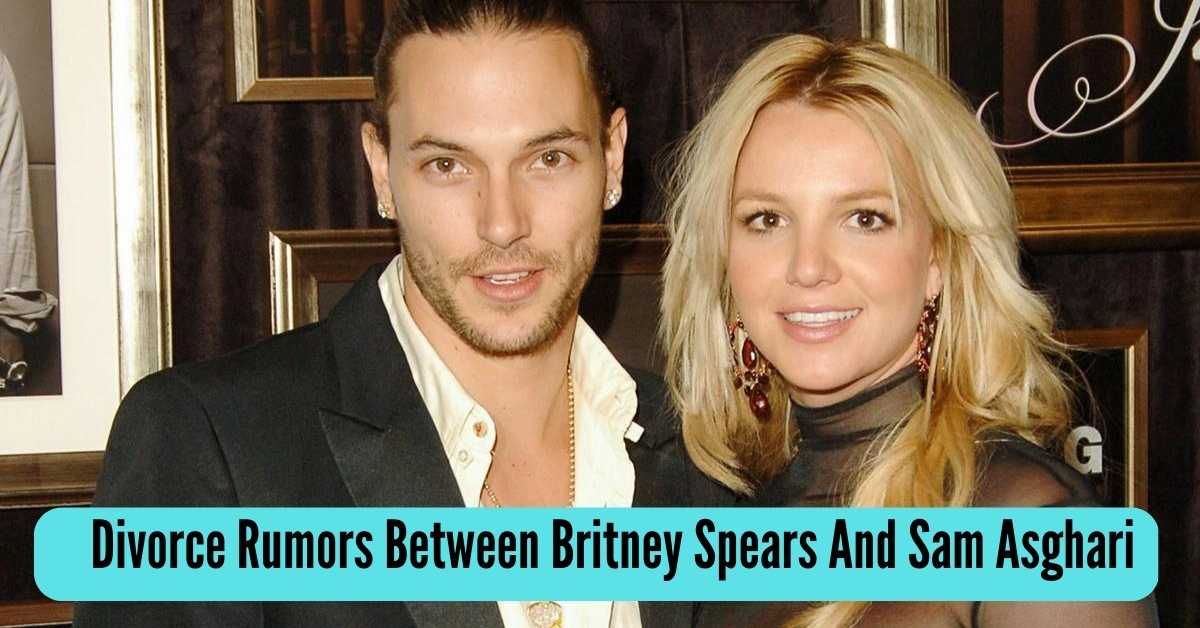 Divorce Rumors Between Britney Spears And Sam Asghari