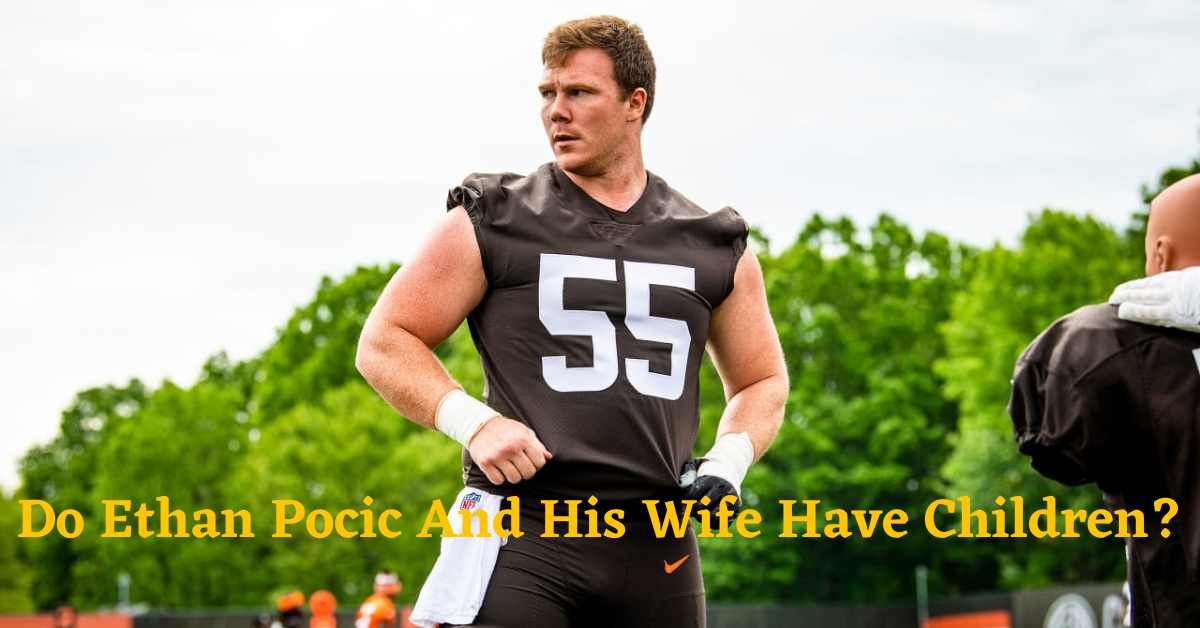 Do Ethan Pocic And His Wife Have Children?