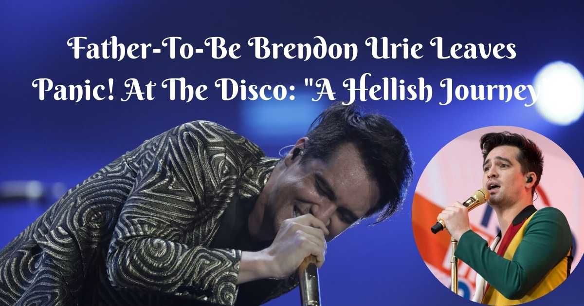 Father-To-Be Brendon Urie Leaves Panic! At The Disco: "A Hellish Journey"