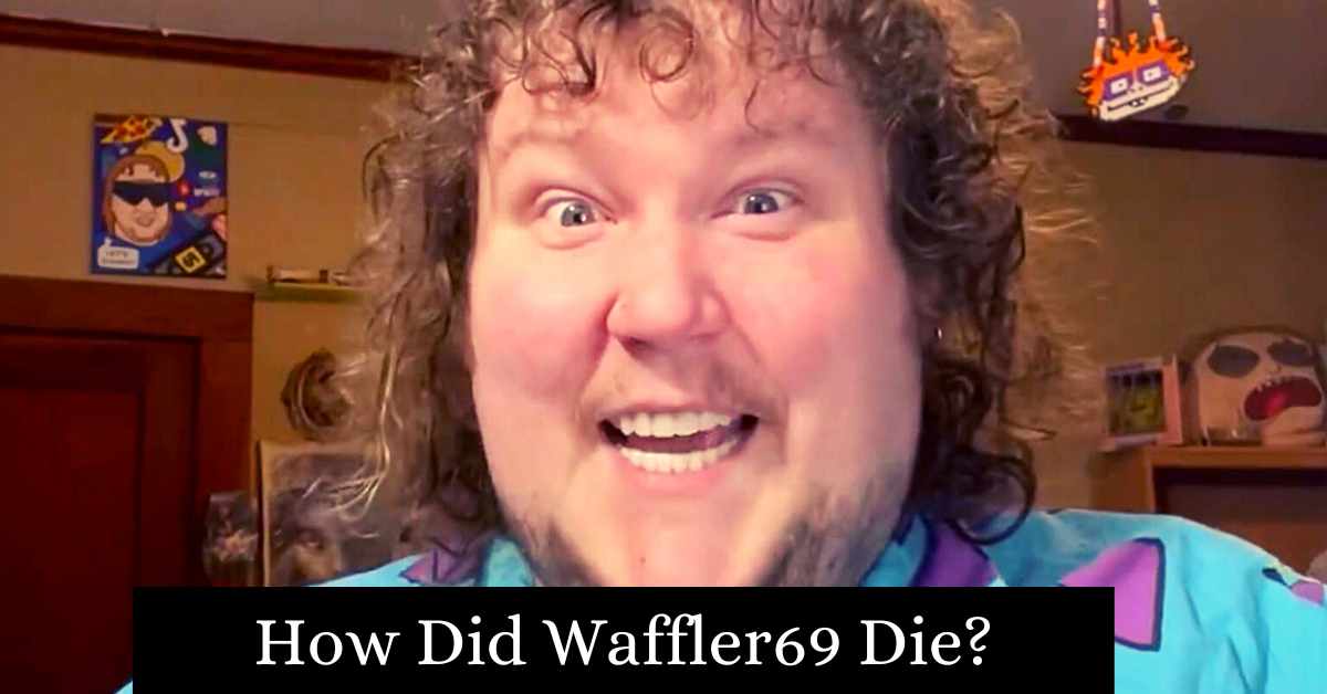 How Did Waffler69 Die?