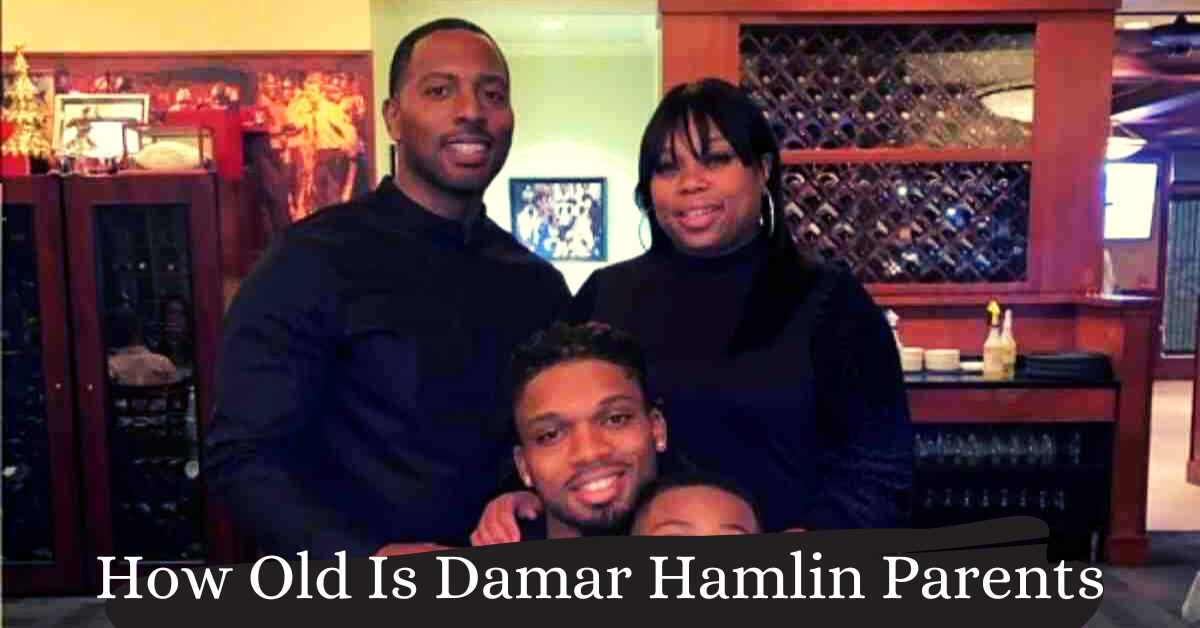 How Old Is Damar Hamlin Parents?