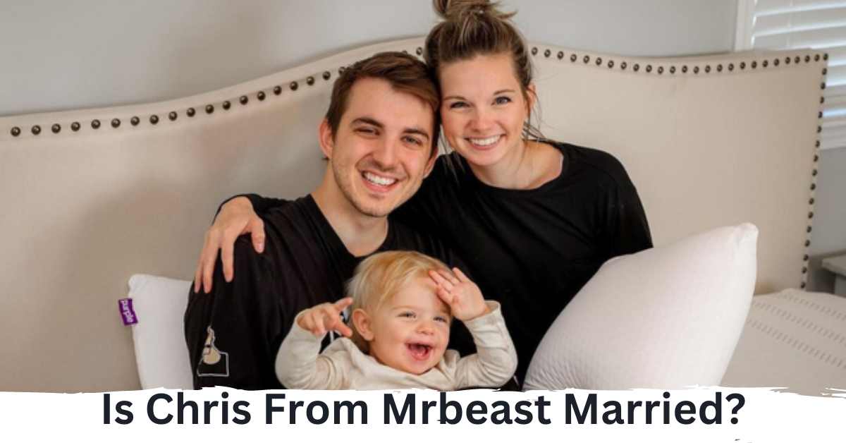 Is Chris From Mrbeast Married?