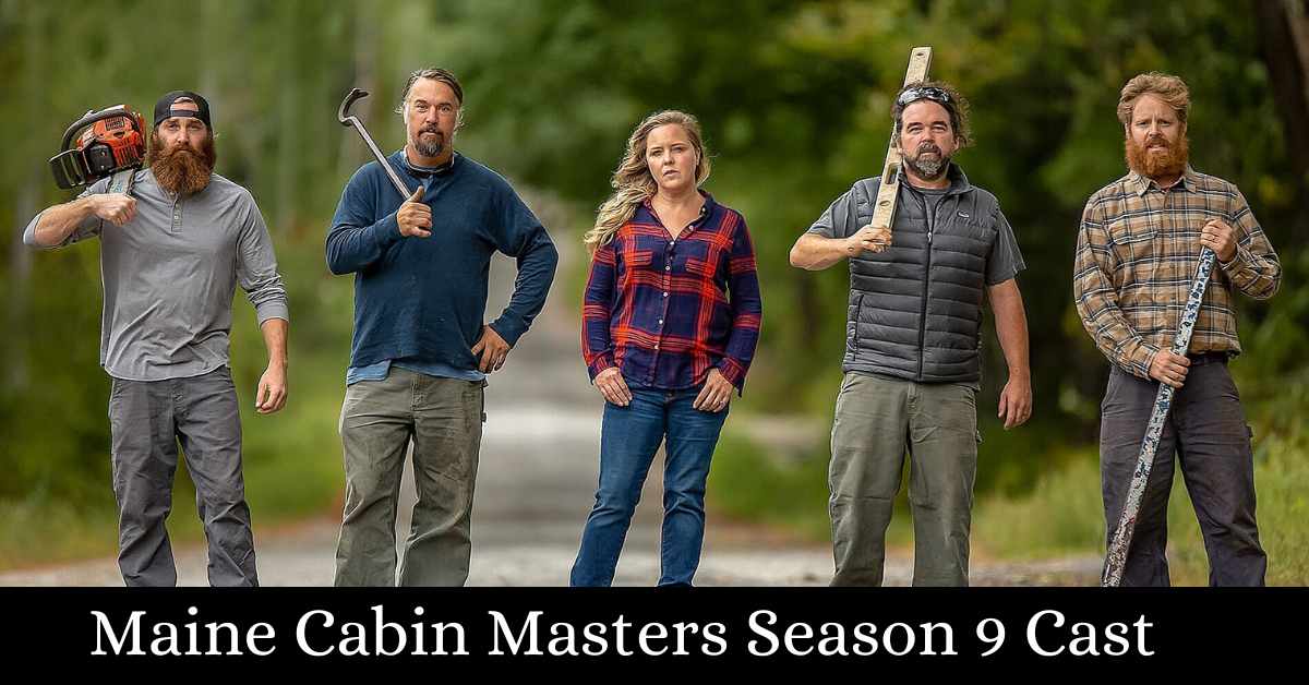 Maine Cabin Masters Season 9 Cast