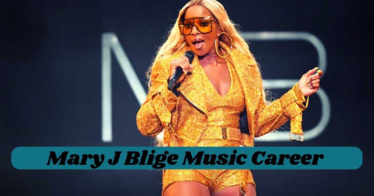 Mary J Blige Music Career