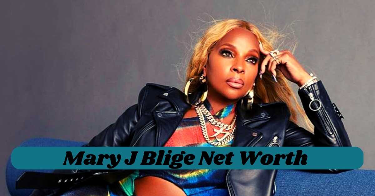 Mary J Blige Net Worth