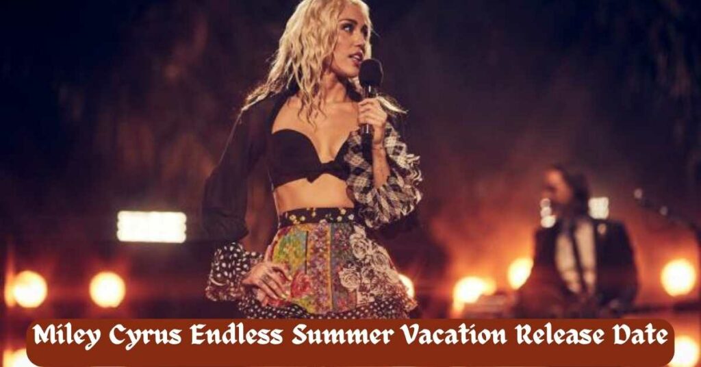 Miley Cyrus Endless Summer Vacation Release Date