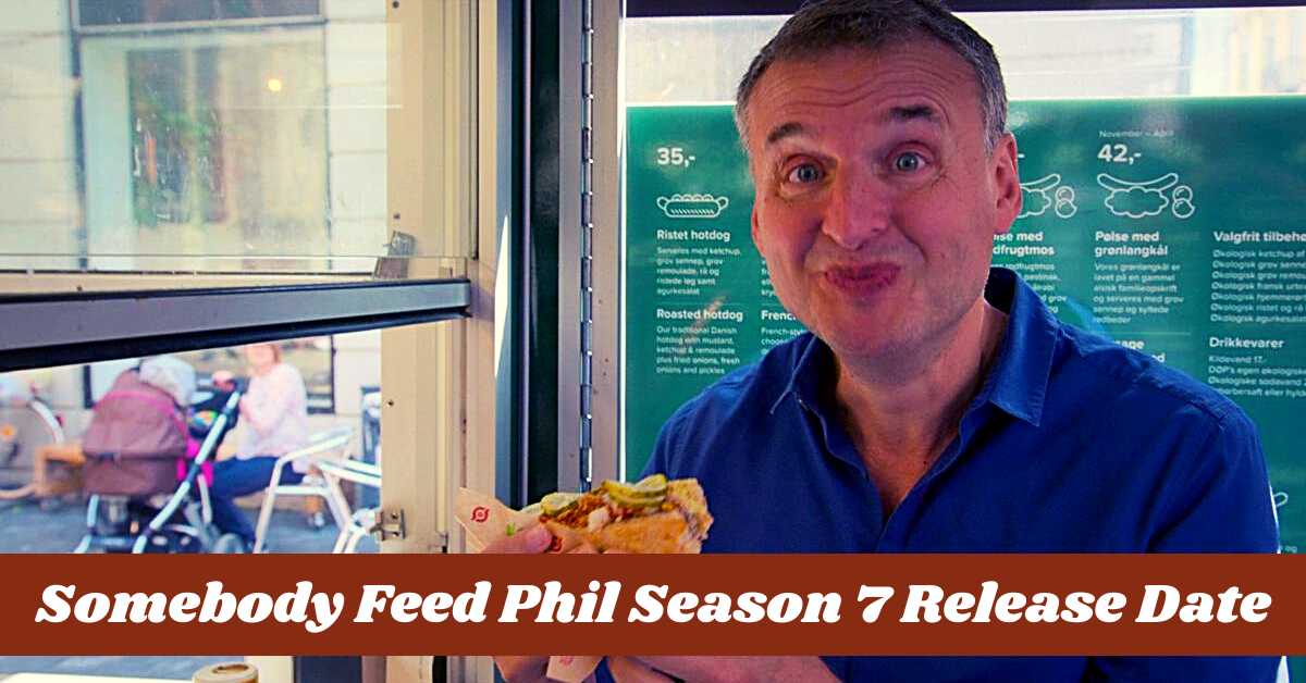 Somebody Feed Phil Season 7 Release Date