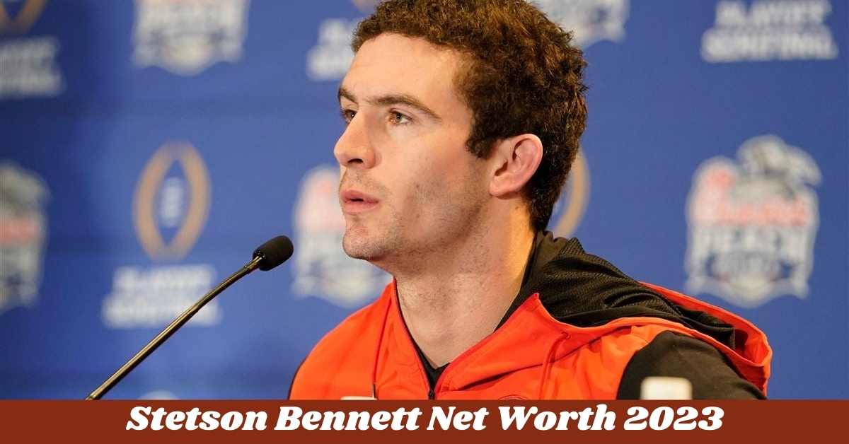 Stetson Bennett Net Worth 2023