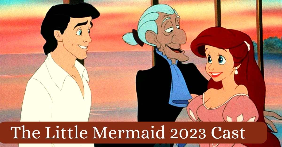 The Little Mermaid 2023 Cast