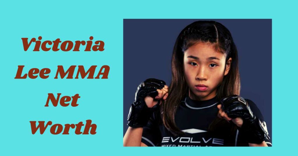 Victoria Lee MMA Net Worth