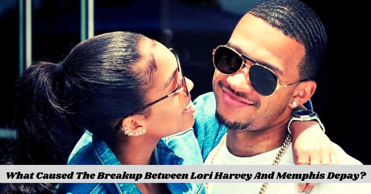 What Caused The Breakup Between Lori Harvey And Memphis Depay?