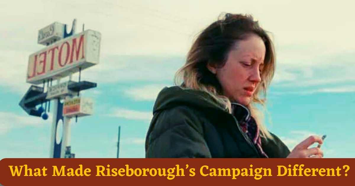 What Made Riseborough’s Campaign Different?