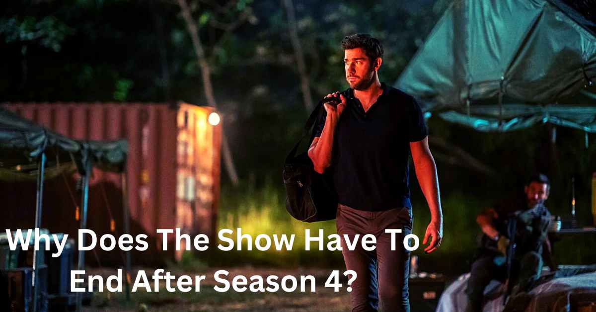 Why Does The Show Have To End After Season 4?