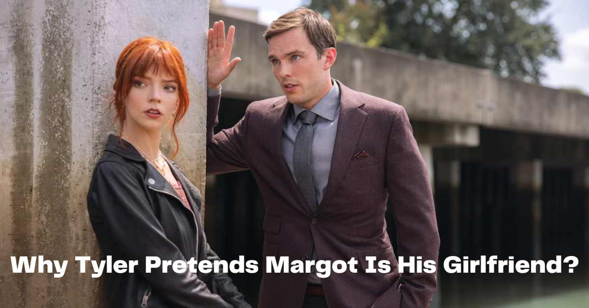 Why Tyler Pretends Margot Is His Girlfriend?