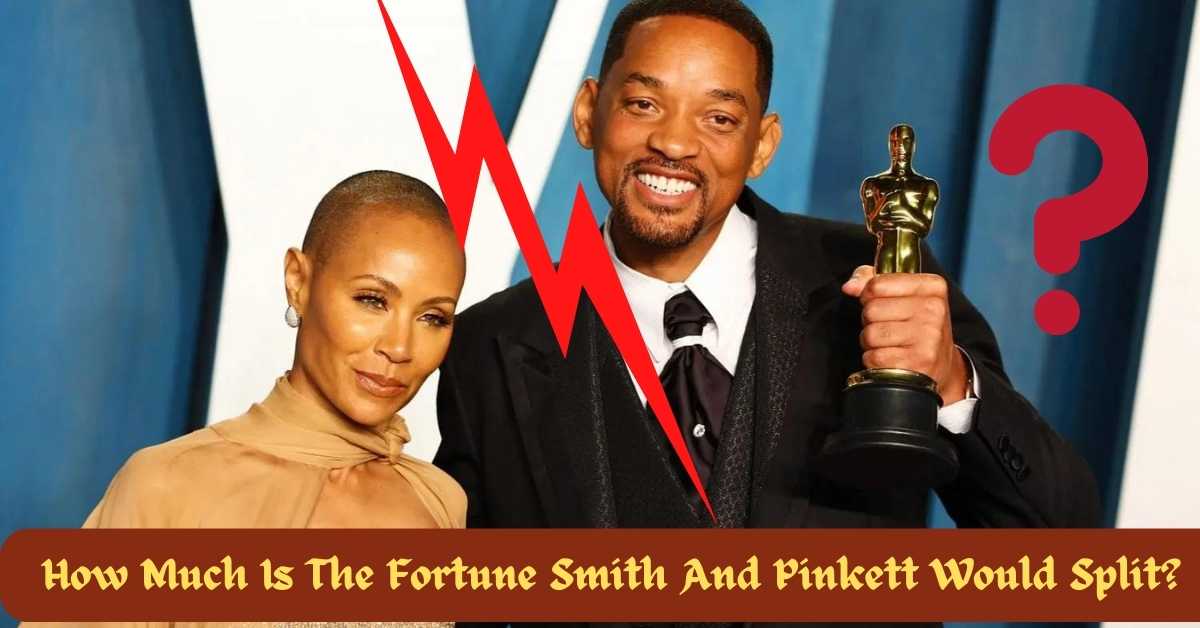 Will Smith And Jada Divorce: How Much Fortune Will They Split?