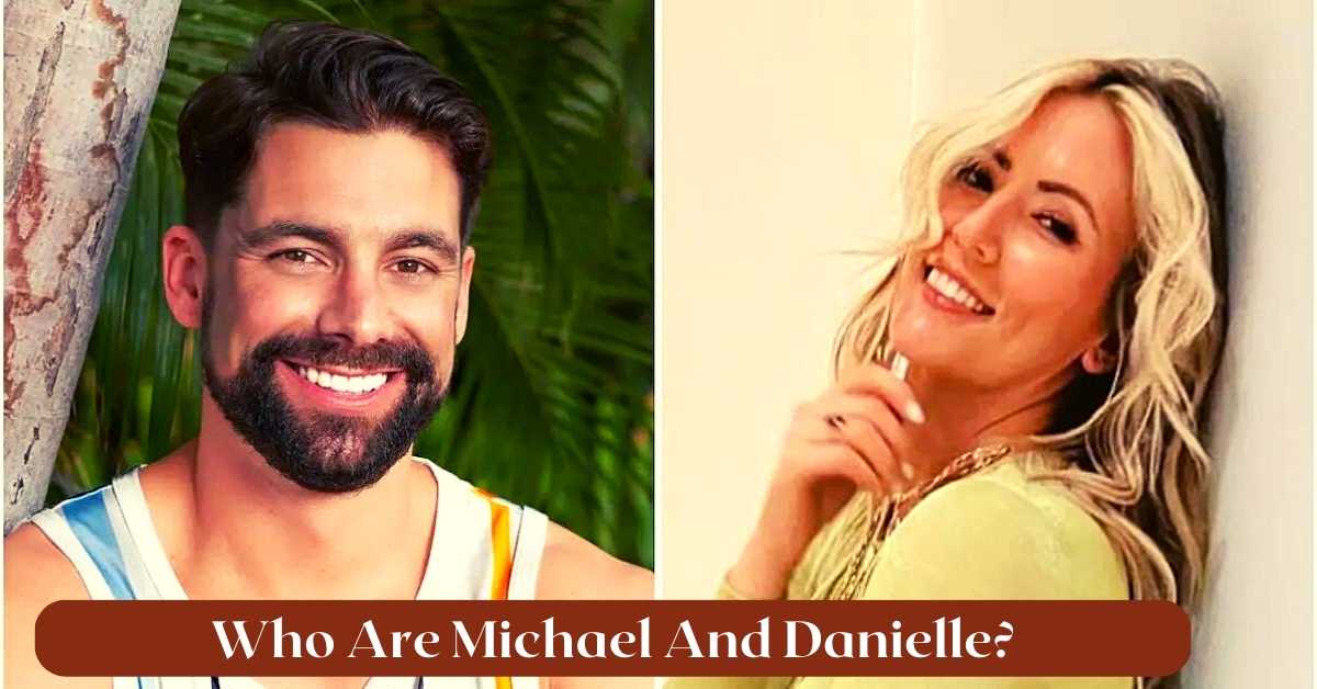 Who Are Michael And Danielle?