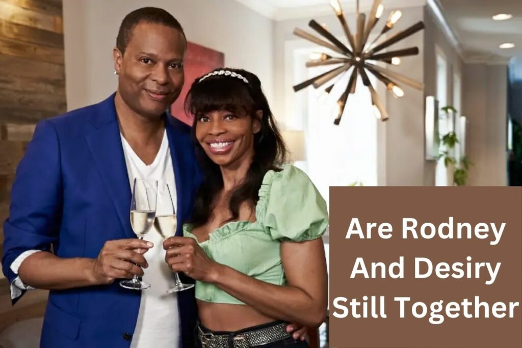Are Rodney And Desiry Still Together On Marrying Millions