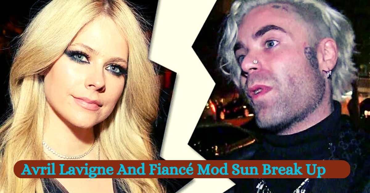 Avril Lavigne And Fiancé Mod Sun Break Up