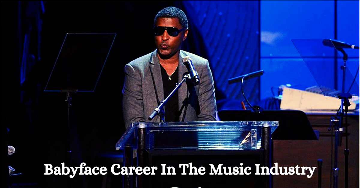 Babyface Career In The Music Industry