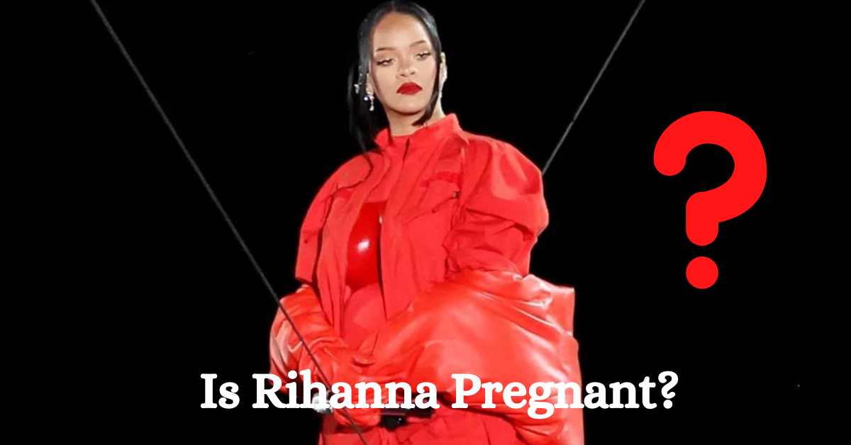 Is Rihanna Pregnant?