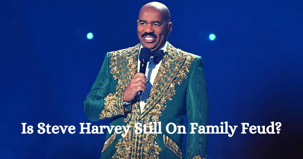 Is Steve Harvey Still On Family Feud?