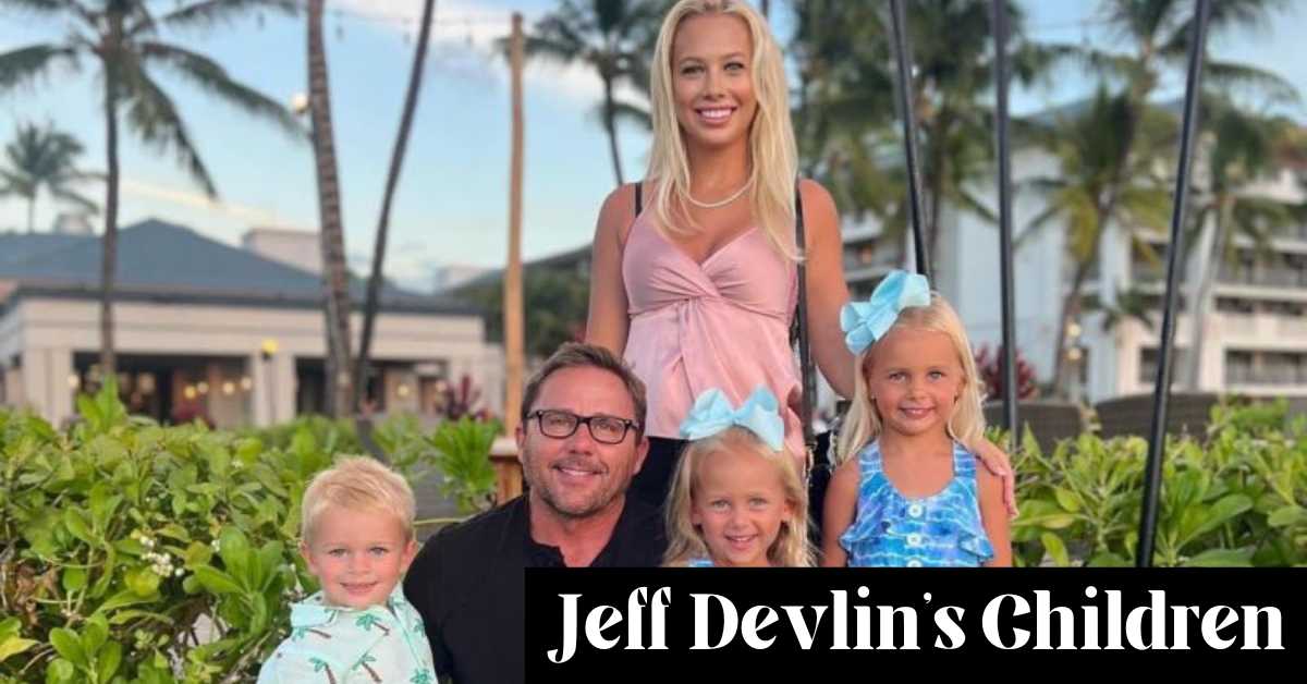 Jeff Devlin’s Children